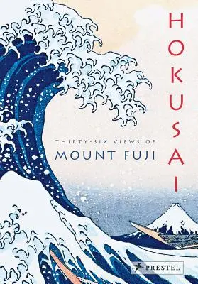 Hokusai: Třicet šest pohledů na horu Fudži - Hokusai: Thirty-Six Views of Mount Fuji