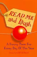 Čti mě a směj se - Vtipná báseň na každý den v roce vybraná podle - Read Me and Laugh - A funny poem for every day of the year chosen by