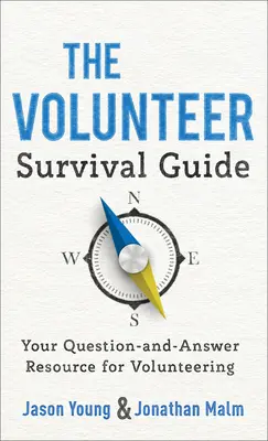 Průvodce dobrovolníka pro přežití: Váš zdroj otázek a odpovědí pro dobrovolníky - The Volunteer Survival Guide: Your Question-And-Answer Resource for Volunteering