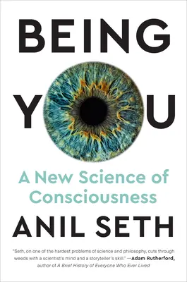 Být sám sebou: Nová věda o vědomí - Being You: A New Science of Consciousness