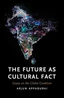 Budoucnost jako kulturní fakt: eseje o globálním stavu - The Future as Cultural Fact: Essays on the Global Condition