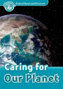Oxford Read and Discover: Level 6: 1 050-Word Vocabulary Caring for Our Planet (Péče o naši planetu) - Oxford Read and Discover: Level 6: 1,050-Word Vocabulary Caring for Our Planet