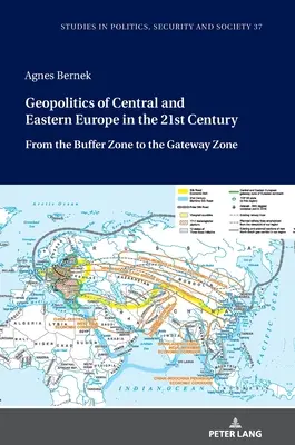 Geopolitika střední a východní Evropy v 21. století: Od nárazníkové zóny k zóně brány - Geopolitics of Central and Eastern Europe in the 21st Century: From the Buffer Zone to the Gateway Zone