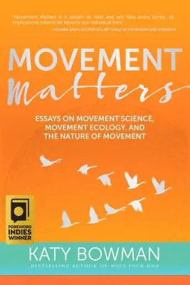 Na pohybu záleží: Eseje o vědě o pohybu, pohybové ekologii a povaze pohybu (Essays on Movement Science, Movement Ecology, and Nature of Movement) - Movement Matters: Essays on Movement Science, Movement Ecology, and the Nature of Movement