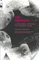 Fantastické: A Structural Approach to a Literary Genre (Strukturální přístup k literárnímu žánru) - Fantastic: A Structural Approach to a Literary Genre