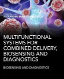 Multifunkční systémy pro kombinované doručování, biosenzoriku a diagnostiku - Multifunctional Systems for Combined Delivery, Biosensing and Diagnostics