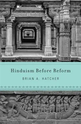 Hinduismus před reformou - Hinduism Before Reform
