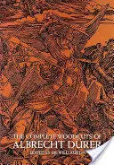 Kompletní dřevoryty Albrechta Dérera - The Complete Woodcuts of Albrecht Drer
