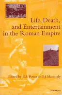 Život, smrt a zábava v Římské říši - Life, Death, and Entertainment in the Roman Empire