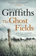 Pole duchů - Záhady doktorky Ruth Gallowayové 7 - Ghost Fields - The Dr Ruth Galloway Mysteries 7