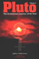 Pluto: Evoluční cesta duše, 1. díl - Pluto: The Evolutionary Journey of the Soul, Volume 1