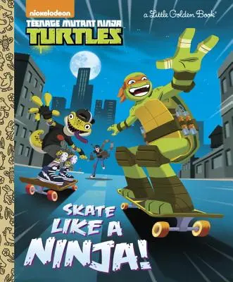 Bruslete jako nindža! (Teenage Mutant Ninja Turtles) - Skate Like a Ninja! (Teenage Mutant Ninja Turtles)