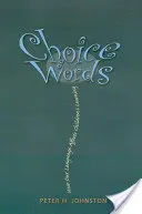 Vybraná slova: Jak náš jazyk ovlivňuje učení dětí - Choice Words: How Our Language Affects Children's Learning