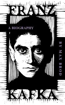 Franz Kafka: A Biography: A Biography: A Biography: A Biography of Kafka - Franz Kafka: A Biography