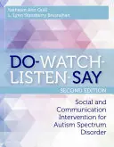 Do-Watch-Listen-Say: Social and Communication Intervention for Autism Spectrum Disorder, Second Edition (Dělej, sleduj, poslouchej, řekni) - Do-Watch-Listen-Say: Social and Communication Intervention for Autism Spectrum Disorder, Second Edition