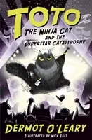 Kocour Toto ninja a superhvězdná katastrofa - kniha 3 - Toto the Ninja Cat and the Superstar Catastrophe - Book 3