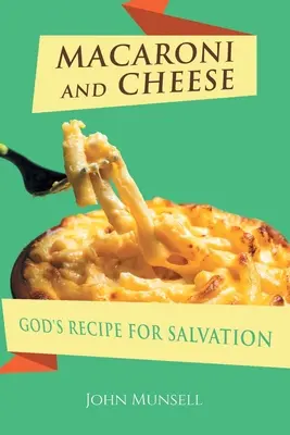 Macaroni and Cheese: Boží recept na spásu - Macaroni and Cheese: God's Recipe for Salvation