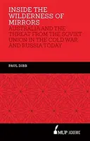 V divočině zrcadel - Austrálie a hrozba ze strany Sovětského svazu za studené války a dnešního Ruska - Inside the Wilderness of Mirrors - Australia and the threat from the Soviet Union in the Cold War and Russia today