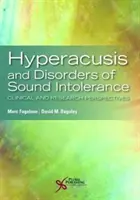 Hyperakuze a poruchy zvukové intolerance: Klinické a výzkumné perspektivy - Hyperacusis and Disorders of Sound Intolerance: Clinical and Research Perspectives