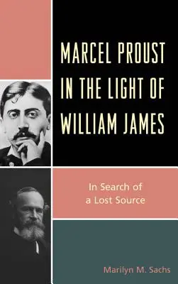 Marcel Proust ve světle Williama Jamese: Hledání ztraceného pramene - Marcel Proust in the Light of William James: In Search of a Lost Source