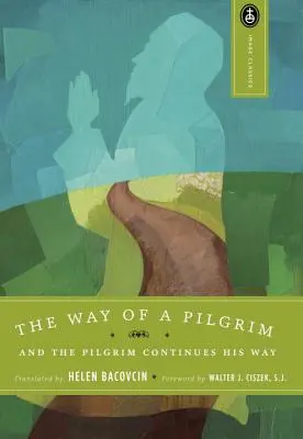 Cesta poutníka: A poutník pokračuje v cestě - The Way of a Pilgrim: And the Pilgrim Continues His Way