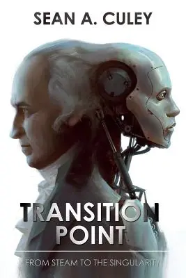 Bod přechodu: Od páry k singularitě - Transition Point: From Steam to the Singularity