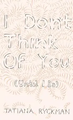 Nemyslím na tebe (dokud na tebe nemyslím) - I Don't Think of You (Until I Do)