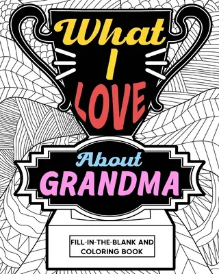 Co mám rád na babičce Omalovánky - What I Love About Grandma Coloring Book