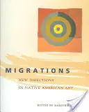 Migrace: Nové směry v indiánském umění - Migrations: New Directions in Native American Art