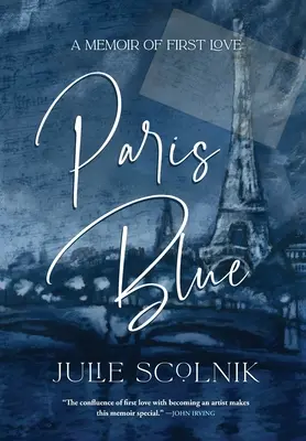 Paříž modrá: Vzpomínky na první lásku - Paris Blue: A Memoir of First Love