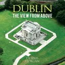 Dublin - Pohled shora - Dublin - The View From Above
