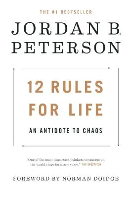 12 pravidel pro život: 12 pravidel pro život 12 pravidel pro život 12 pravidel pro život - 12 Rules for Life: An Antidote to Chaos
