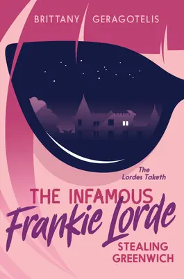 Neslavný Frankie Lorde 1: Krádež Greenwiche - The Infamous Frankie Lorde 1: Stealing Greenwich