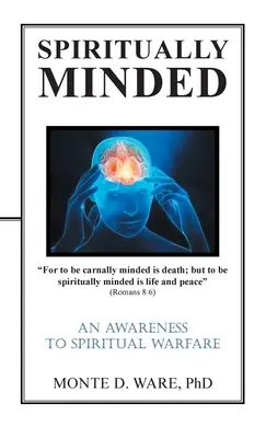 Duchovně smýšlející: Uvědomění si duchovního boje - Spiritually Minded: An Awareness to Spiritual Warfare
