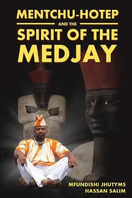 Mentchu-Hotep a duch Medžáje - Mentchu-Hotep and the Spirit of the Medjay
