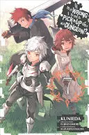 Is It Wrong to Try to Pick to Girls in a Dungeon?, Vol. 7 (Manga) - Is It Wrong to Try to Pick Up Girls in a Dungeon?, Vol. 7 (Manga)