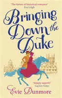 Bringing Down the Duke - mdlé, feministické a romantické, ideální pro fanoušky Bridgertonu - Bringing Down the Duke - swoony, feminist and romantic, perfect for fans of Bridgerton