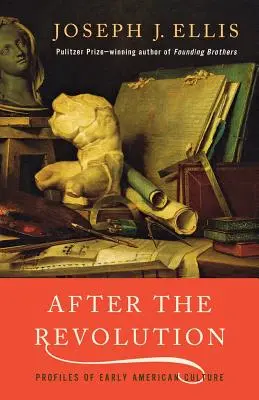 Po revoluci: Vydání: Revoluce: profily rané americké kultury - After the Revolution: Profiles of Early American Culture