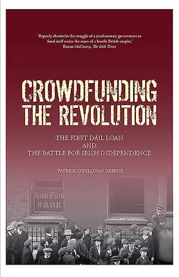 Crowdfunding the Revolution: Dilská půjčka a boj za irskou nezávislost - Crowdfunding the Revolution: The Dil Loan and the Battle for Irish Independence