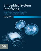 Rozhraní vestavěných systémů: Vydavatelství a nakladatelství Joliet: Interface pro internet věcí (Iot) a kyberfyzikální systémy (Cps) - Embedded System Interfacing: Design for the Internet-Of-Things (Iot) and Cyber-Physical Systems (Cps)