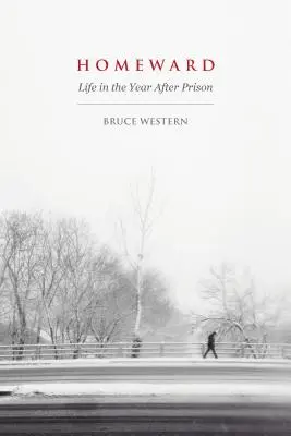 Směrem k domovu: Život v roce po uvěznění - Homeward: Life in the Year After Prison