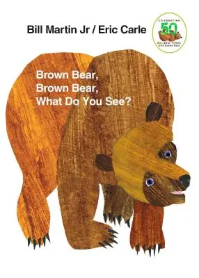 Hnědý medvěd, hnědý medvěd, co vidíš?: edice k 50. výročí vydání - Brown Bear, Brown Bear, What Do You See?: 50th Anniversary Edition