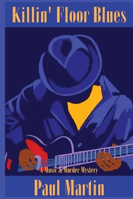 Killin' Floor Blues: Záhada hudby a vraždy - Killin' Floor Blues: A Music & Murder Mystery