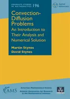 Konvekčně-difuzní úlohy - úvod do jejich analýzy a numerického řešení - Convection-Diffusion Problems - An Introduction to Their Analysis and Numerical Solution