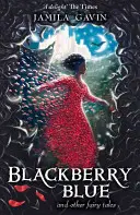 Ostružinově modrá: A jiné pohádky - Blackberry Blue: And Other Fairy Tales