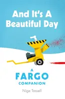A je krásný den - Společník Farga - And it's a Beautiful Day - A Fargo Companion