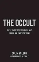 Okultismus: dokonalý průvodce pro ty, kdo chtějí kráčet s bohy - The Occult: The Ultimate Guide for Those Who Would Walk with the Gods