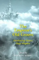 Císařův starý hájek; Dekolonizace Disneyho kouzelného království - The Emperor's Old Groove; Decolonizing Disney's Magic Kingdom