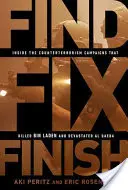 Najít, opravit, dokončit: Uvnitř protiteroristických kampaní, které zabily bin Ládina a zničily Al-Káidu - Find, Fix, Finish: Inside the Counterterrorism Campaigns That Killed Bin Laden and Devastated Al-Qaeda