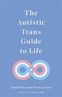 Průvodce životem autistického transsexuála - The Autistic Trans Guide to Life